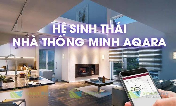 Nha-thong-minh-Aqara Nhà Thông Minh Aqara