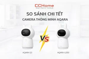 So Sánh Sản Phẩm Aqara Camera G3 và Camera G350